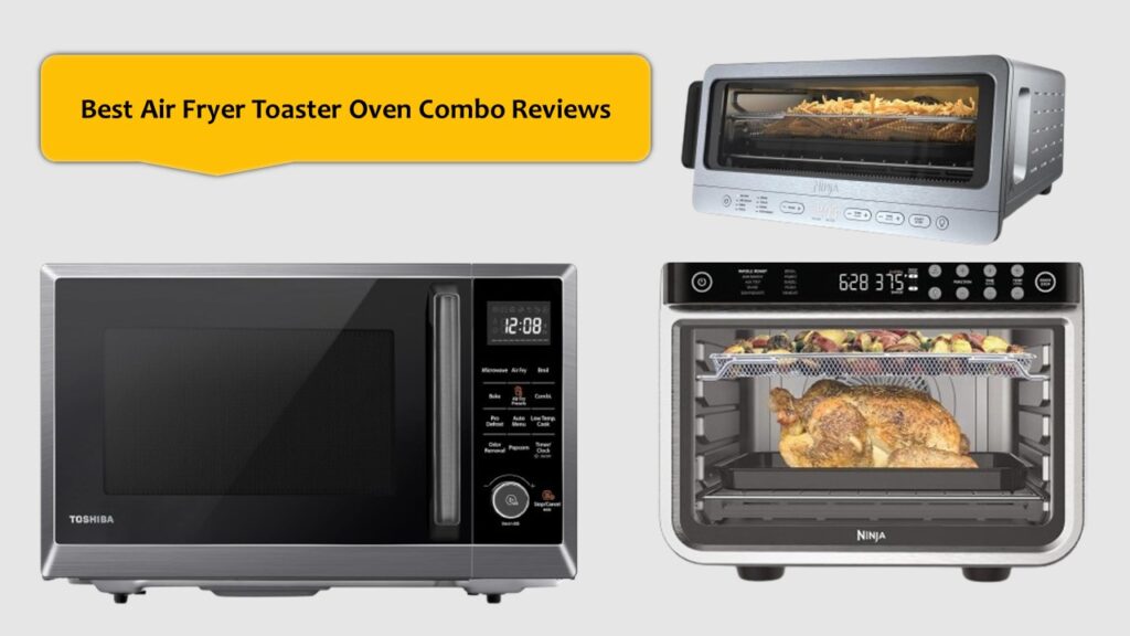 Best Air Fryer Toaster Oven Combo Reviews