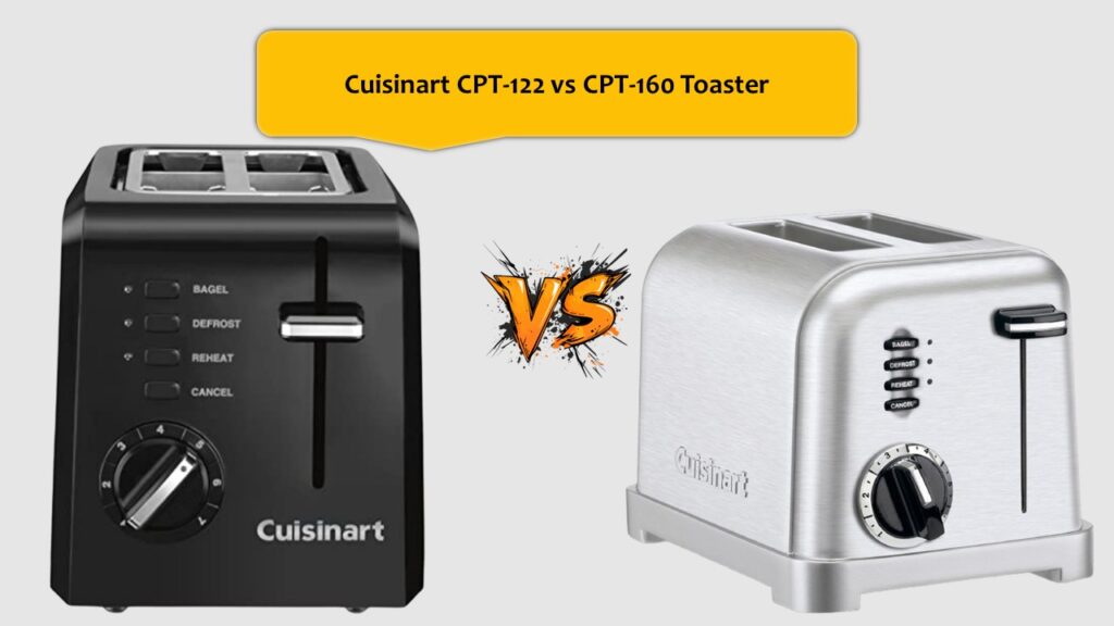 Cuisinart CPT-122 vs CPT-160 Toaster