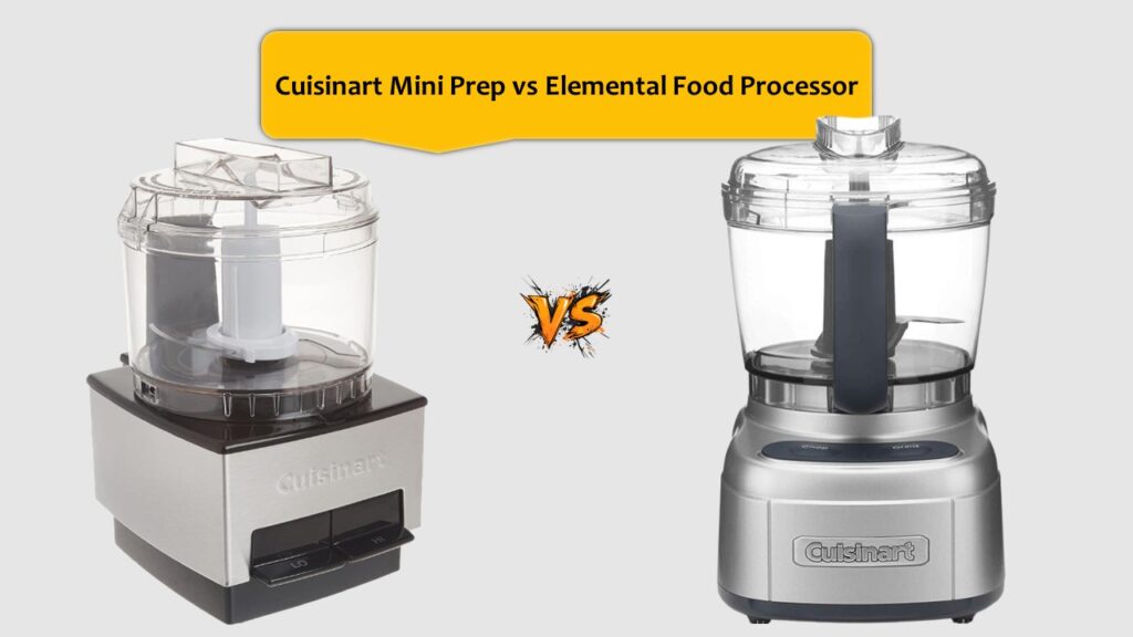 Cuisinart Mini Prep vs Elemental Food Processor