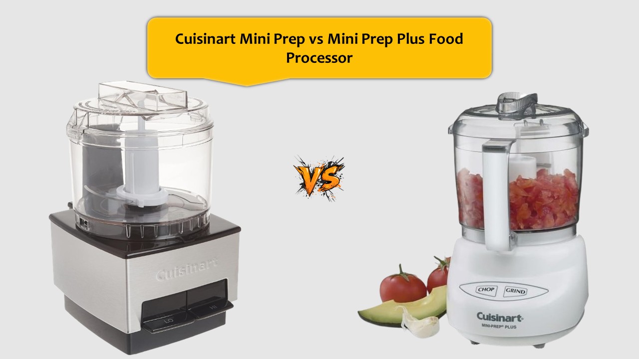 Cuisinart Mini Prep vs Mini Prep Plus Food Processor