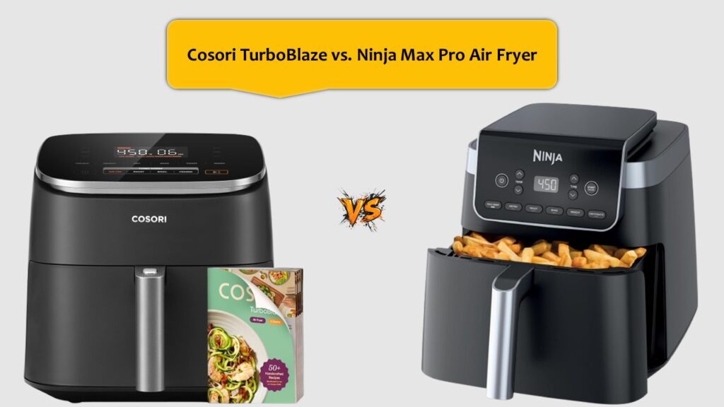 Cosori TurboBlaze vs. Ninja Max Pro Air Fryer