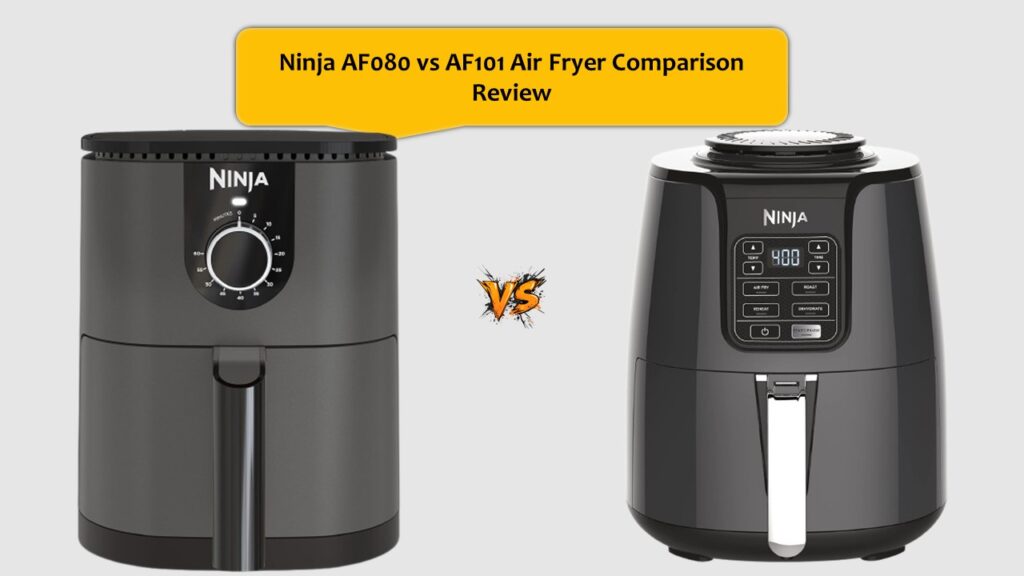Ninja AF080 vs AF101 Air Fryer