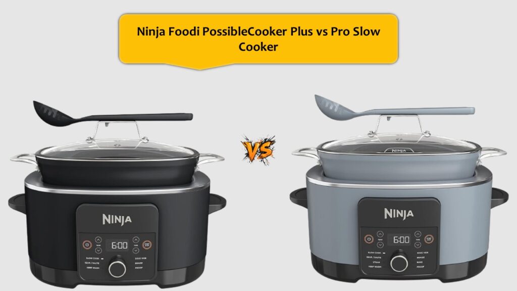 Ninja Foodi PossibleCooker Plus vs Pro