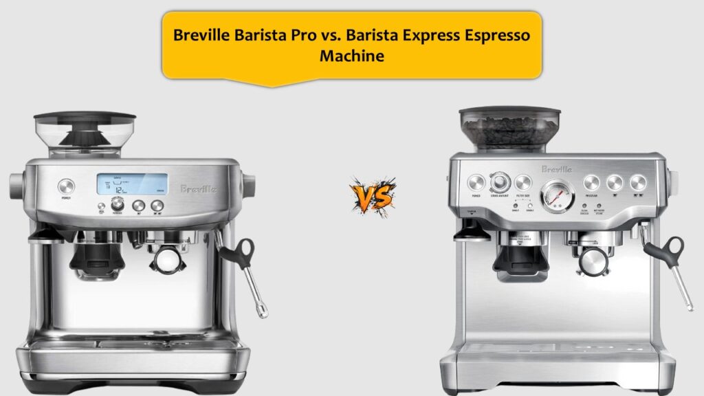 Breville Barista Pro vs. Barista Express Espresso Machine