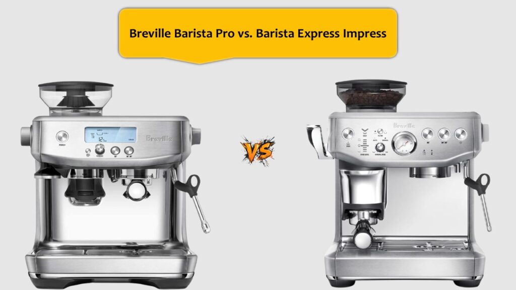 Breville Barista Pro vs. Barista Express Impress