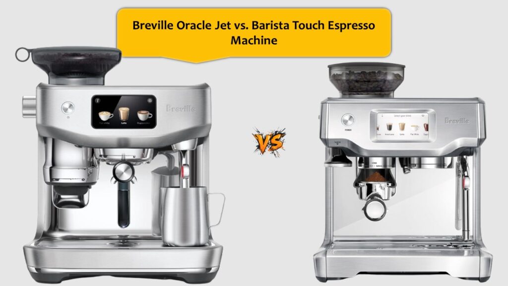 Breville Oracle Jet vs. Barista Touch Espresso Machine