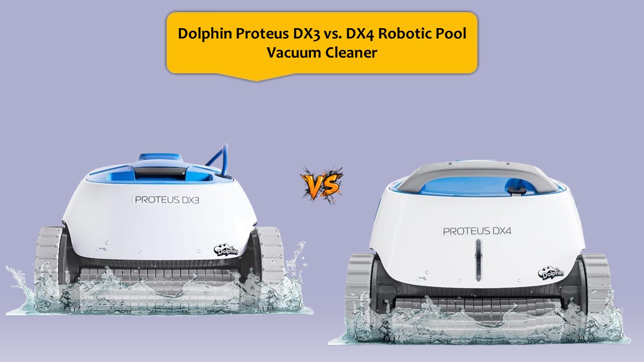 Dolphin Proteus DX3 vs. DX4 Robotic Pool Vacuum Cleaner