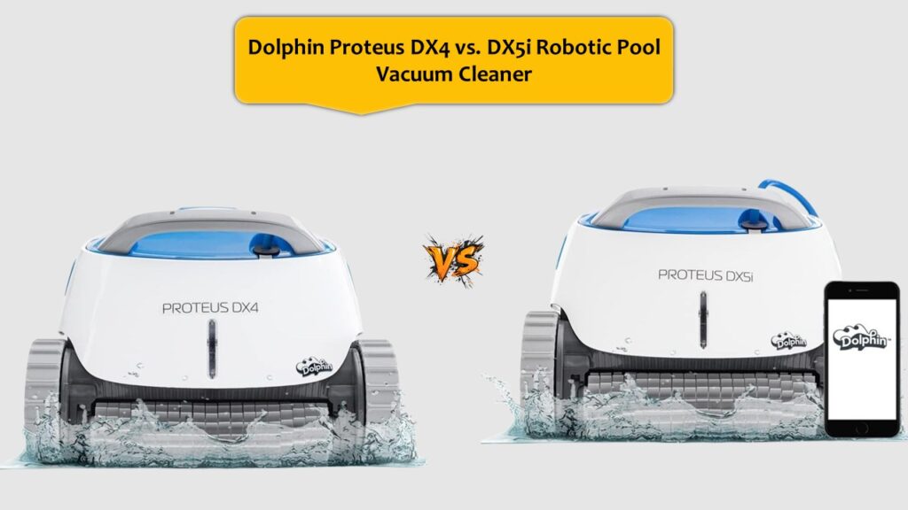 Dolphin Proteus DX4 vs. DX5i Robotic Pool Vacuum Cleaner