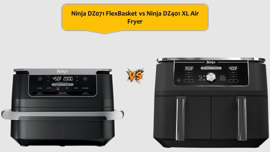 Ninja DZ071 FlexBasket vs Ninja DZ401 XL Air Fryer
