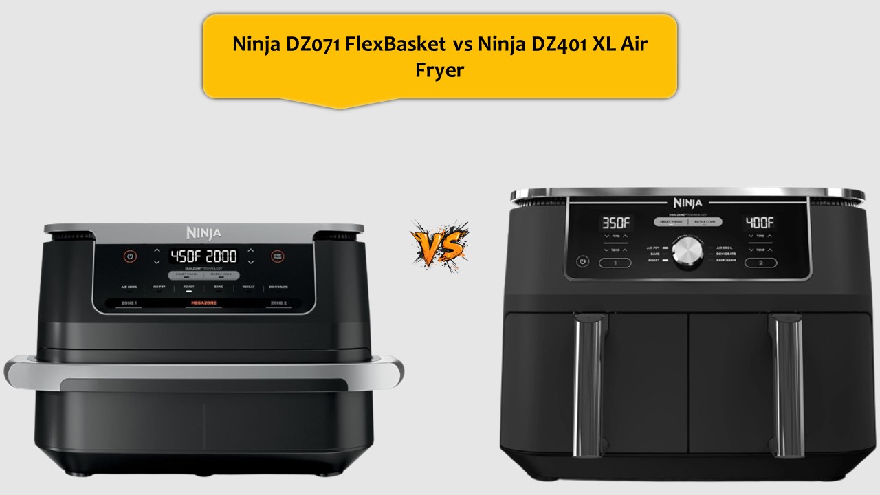 Ninja DZ071 FlexBasket vs Ninja DZ401 XL Air Fryer