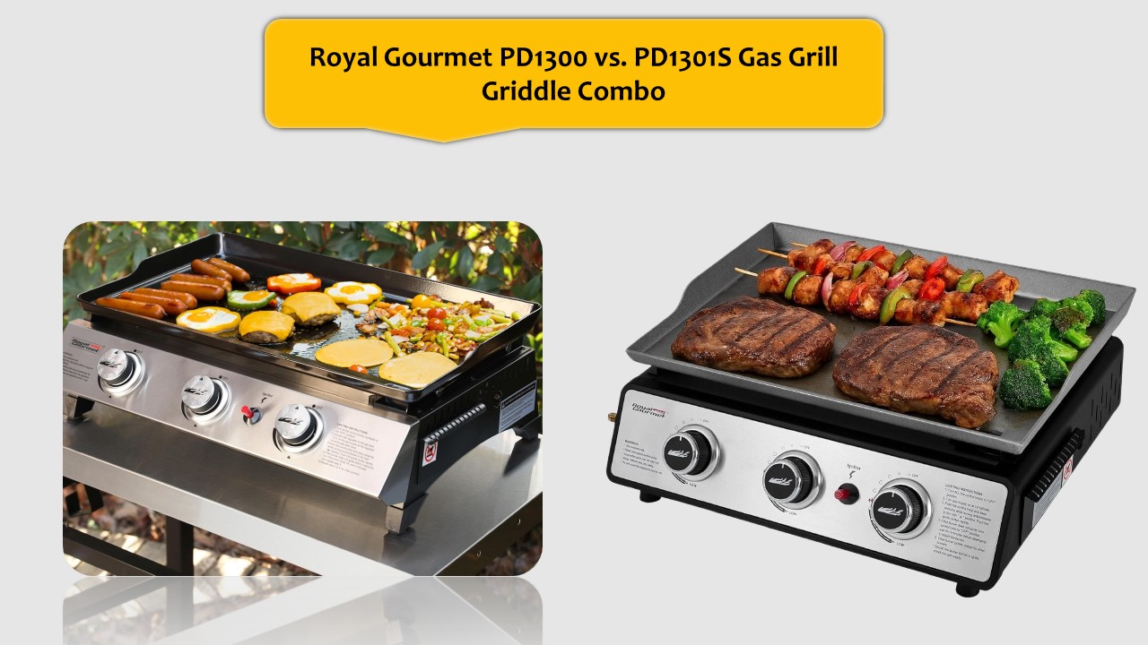 Royal Gourmet PD1300 vs. PD1301S Gas Grill Griddle Combo